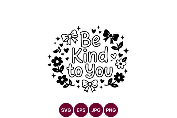 Be Kind to You Floral Wreath Vector: Graphics and Illustrations for Polished Content