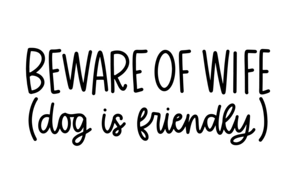 Beware of Wife Dog is Friendly: A Graphic Design Asset for Creative Publishing
