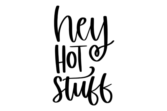 Hey Hot Stuff: A Playful Graphic Design Asset for Crafts and Marketing