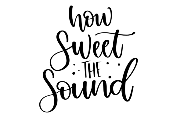 How Sweet the Sound: Graphics and Crafts with Grace