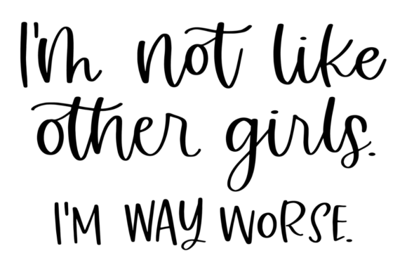 Not Like Other Girls SVG: A Bold Graphic Design Asset for Crafters