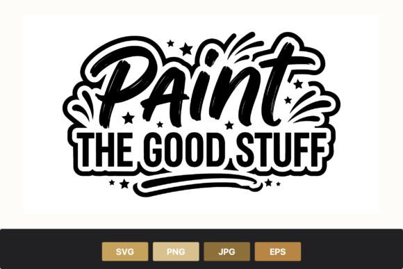 Paint the Good Stuff Graphics and Illustrations