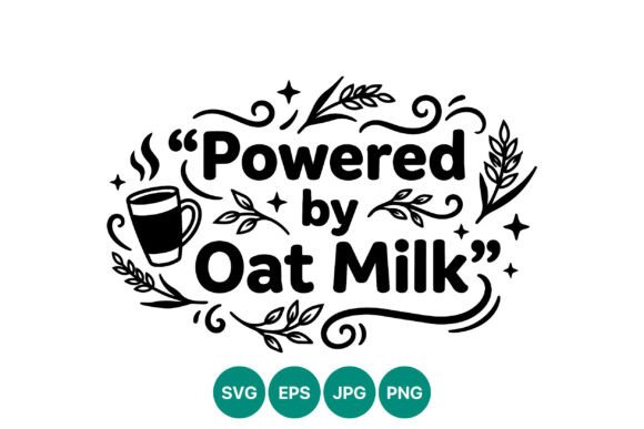 Powered by Oat Milk Coffee Quote Vector: Graphics for Local Business