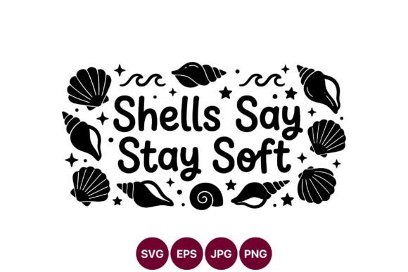 Shells Say Stay Soft Vector Art
